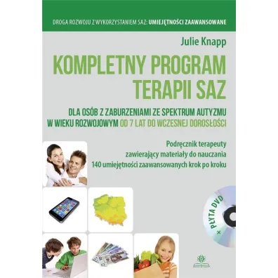 Kompletny program terapii saz dla os�b z zaburzeniami ze spektrum autyzmu w wieku rozwojowym od 7 lat do wczesnej doros�o�ci - Julie Knapp