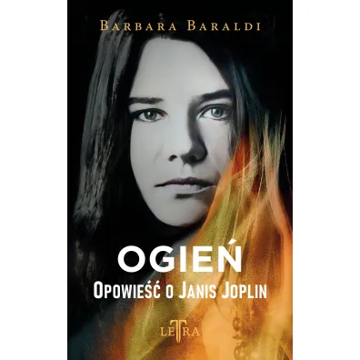Ogie�. Opowie�� o Janis Joplin - Barbara Baraldi