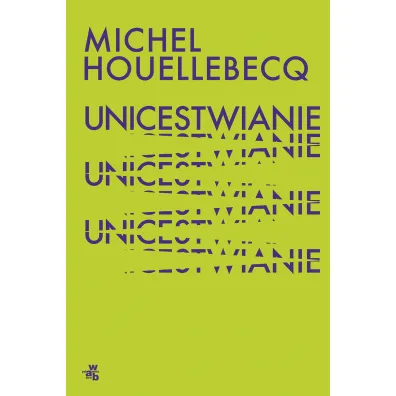 Unicestwianie - Michel Houellebecq