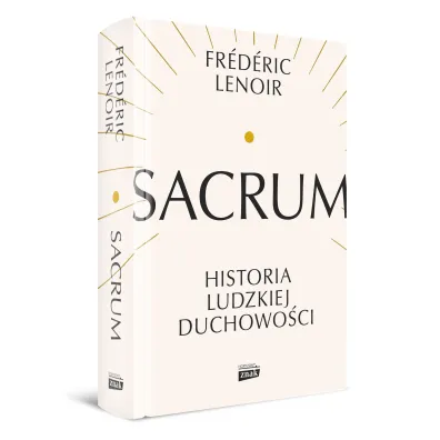 Sacrum. Historia ludzkiej duchowo�ci