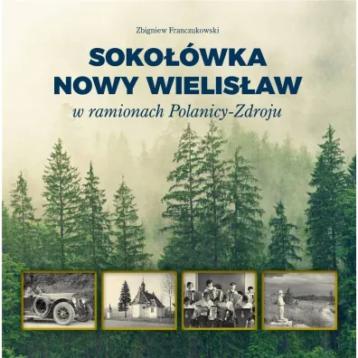 Soko��wka i Nowy Wielis�aw - Zbigniew Franczukowski