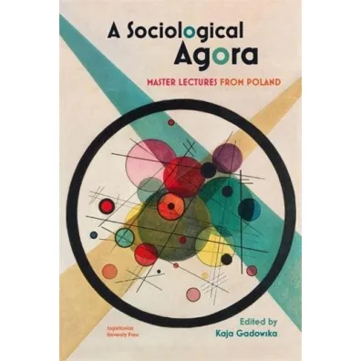 A Sociological Agora - Kaja Gadowska