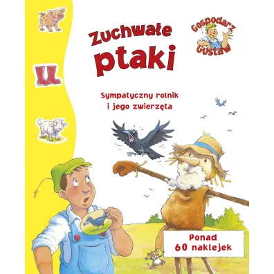 Gospodarz Gustaw. Zuchwa�e ptaki - Steve  Smallman Ilustr