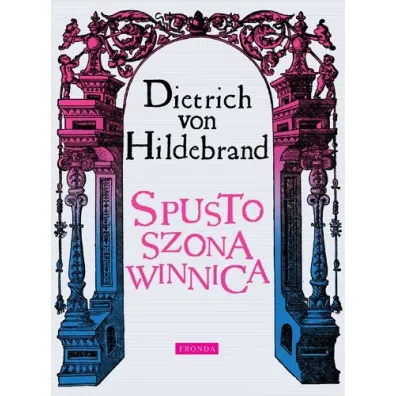 Spustoszona winnica - Dietrich von Hildebrand