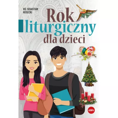 Rok liturgiczny dla dzieci - Sebastian Kosecki