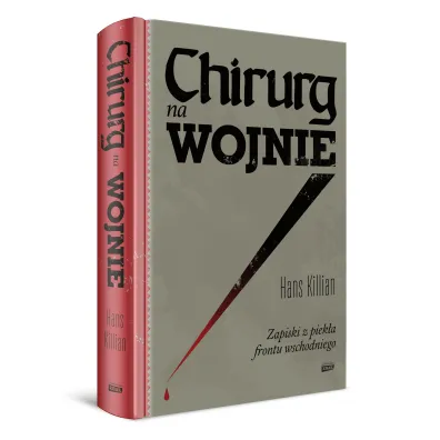 Chirurg na wojnie. Zapiski z piek�a frontu wschodniego