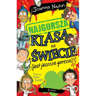 Najgorsza klasa na �wiecie (jest jeszcze gorsza) - Joanna Nadin, Rikin Parekh