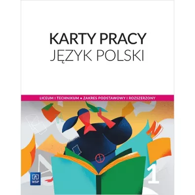 Karty pracy do jzyka polskiego do liceum i technikum. Zakres podstawowy i rozszerzony - Ewa Nowak