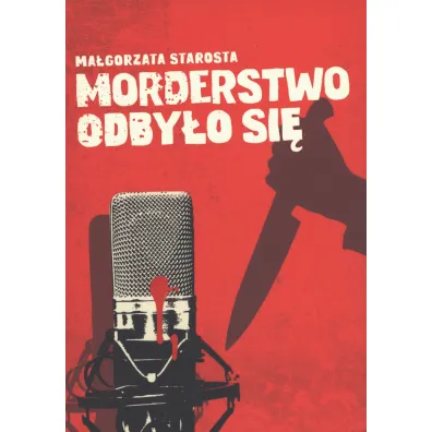 Morderstwo odby�o si� - Ma�gorzata Starosta