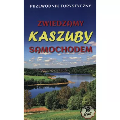 Zwiedzamy Kaszuby samochodem - Jerzy Drzemczewski, Micha� Bieli�ski
