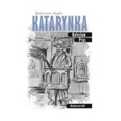 Ilustrowana klasyka. Katarynka - Boles�aw Prus
