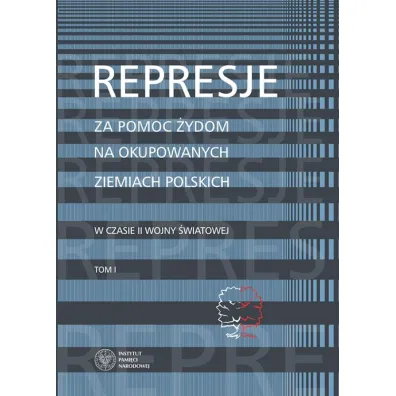 Represje za pomoc �ydom na okupowanych ziemiach polskich w czasie II wony �wiatowej - Aleksandra Namys�o, Martyna Gr�dzka-Rejak