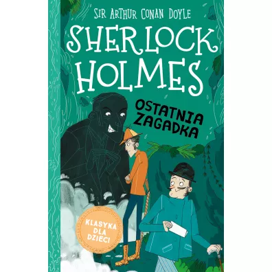 Ostatnia zagadka. Klasyka dla dzieci. Sherlock Holmes. Tom 20 - Artur Conan Doyle