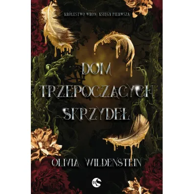 Dom trzepocz�cych skrzyde�. Kr�lestwo Wron. Tom 1 - Olivia Wildenstein