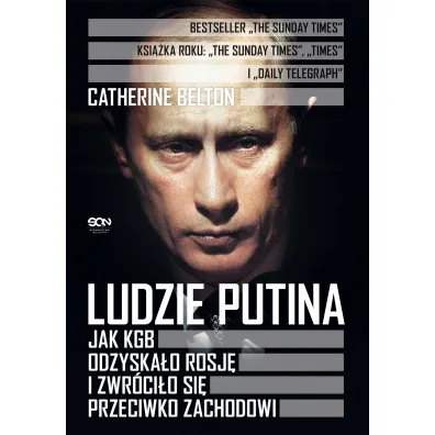 Ludzie Putina. Jak KGB odzyska�o Rosj� i zwr�ci�o si� przeciwko Zachodowi - Catherine  Belton