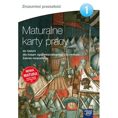 Zrozumie� przesz�o�� 1. Maturalne karty pracy do historii dla liceum og�lnokszta�c�cego i technikum. Zakres rozszerzony - Agnieszka Izdebska, Artur Kowalski, Tytus Izdebski