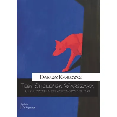 Teby-Smole�sk-Warszawa - Dariusz Kar�owicz