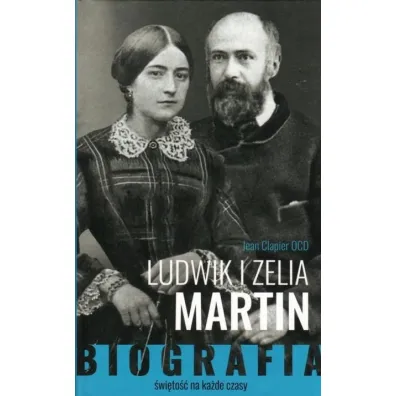 Ludwik i Zelia Martin. �wi�to�� na ka�de czasy - Jean Clapier