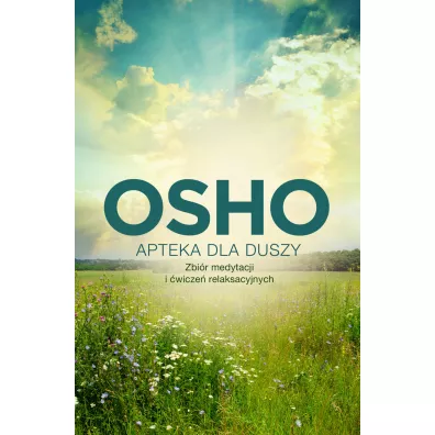 Apteka dla duszy. Zbir medytacji i wicze... - Osho