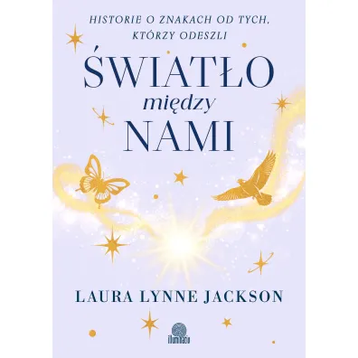 �wiat�o mi�dzy nami. Historie o znakach od tych, kt�rzy odeszli - Laura Lynne Jackson