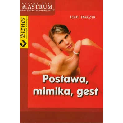 Postawa mimika gest - Lech Tkaczyk