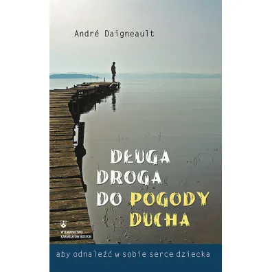 D�uga droga do pogody ducha - Andre Daigneault