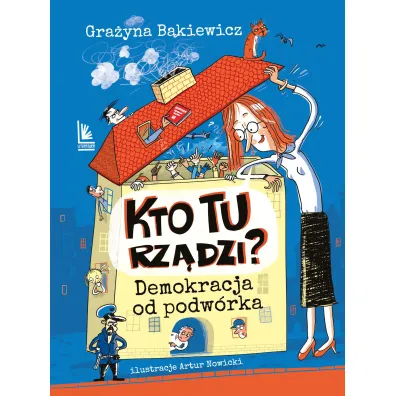 Kto tu rz�dzi? Demokracja od podw�rka - Gra�yna B�kiewicz