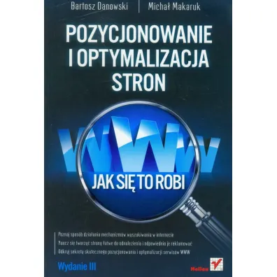 Pozycjonowanie i optymalizacja stron WWW - Bartosz Danowski, Micha� Makaruk