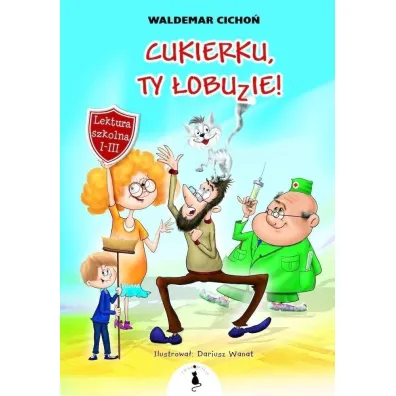 Cukierku, Ty �obuzie! - Waldemar Cicho�