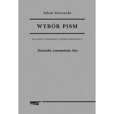 Wyb�r pism Adam Gurowski Tom 3 Dzienniki, wspomnienia, listy - Adam Gurowski