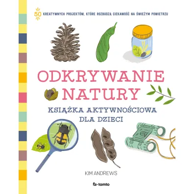 Odkrywanie natury. Ksi��ka aktywno�ciowa dla dzieci