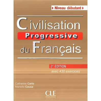 Civilisation progressive du Francais Debutant 2 edition. Podr�cznik - Carlo Catherine, Caus Mariella