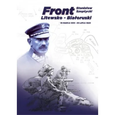 Front Litewsko-Bia�oruski - Stanis�aw Szeptycki