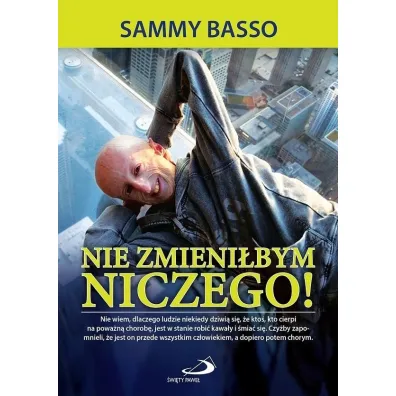 Nie zmieni�bym niczego - Sammy Basso