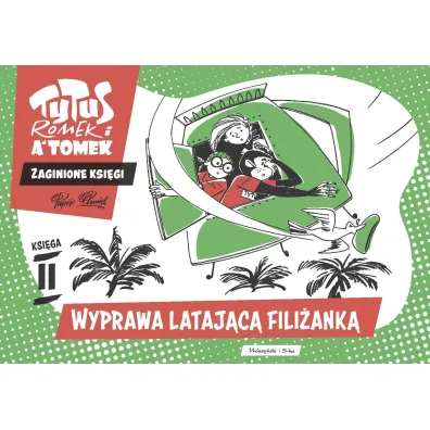Wyprawa lataj�c� fili�ank�. Tytus, Romek i A'Tomek. Zaginione ksi�gi. Ksi�ga II - Henryk Jerzy Chmielewski