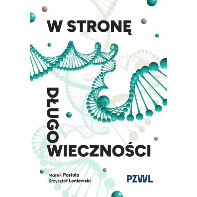 W stron� d�ugowieczno�ci - Krzysztof  �oniewski, Marek  Postu�a