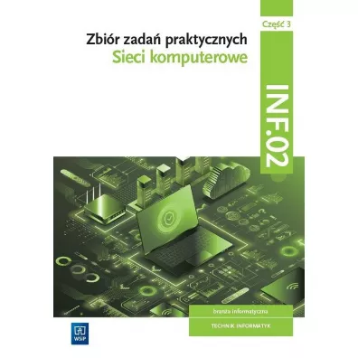 Zbir zada praktycznych. INF.02. Sieci komputerowe. Cz 3