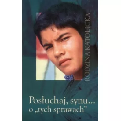 Posuchaj synu o tych sprawach