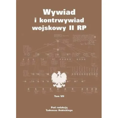 Wywiad i kontrwywiad wojskowy II RP. Z dzia�alno�ci Oddzia�u II SG WP. Tom 7 - Tadeusz Dubicki