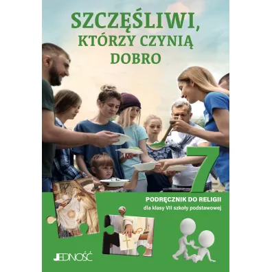 Pakiet Szcz�liwi, kt�rzy czyni� dobro. Podr�cznik i Zeszyt ucznia na 1 lekcj� religii tygodniowo dla klasy 7 szko�y podstawowej