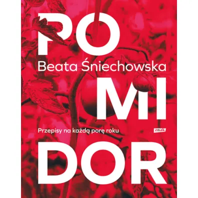 Pomidor. Przepisy na ka�d� por� roku