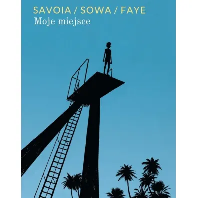 Moje miejsce - Marzena Sowa, Savoia Sylvain, Gael Faye
