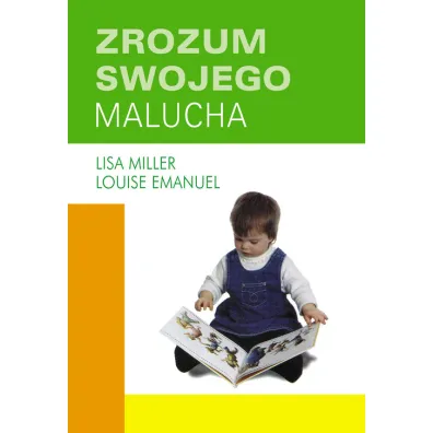 Zrozum swojego malucha - Emanuel Louise, Lisa Miller