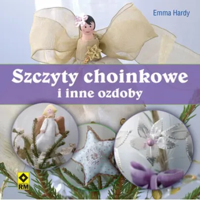 Szczyty choinkowe i inne ozdoby - Hardy Emma