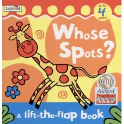Whose Spots? Lift the Flap - Fiona Munro