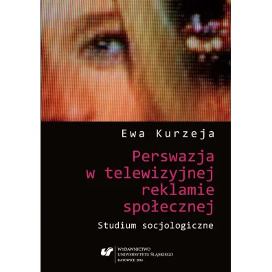 Perswazja w telewizyjnej reklamie spo�ecznej - Ewa Kurzeja