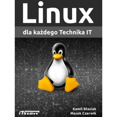 Linux dla ka�dego Technika IT - Kamil  B�asiak, Marek  Czerwik