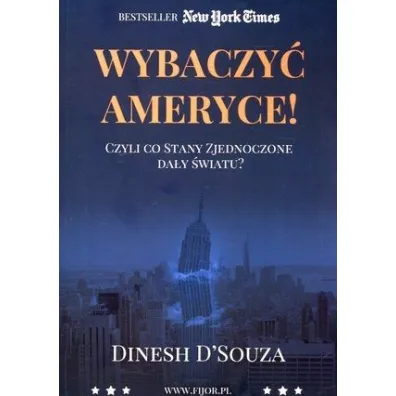 Wybaczy� Ameryce! - D`Souza Dinesh