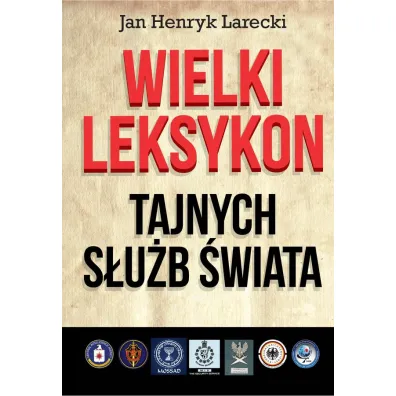 Wielki leksykon tajnych s�u�b �wiata - Jan Henryk Larecki