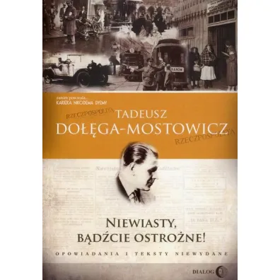 Niewiasty, b�d�cie ostro�ne! Opowiadania i teksty niewydane - Tadeusz Do��ga-Mostowicz